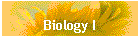 Biology I